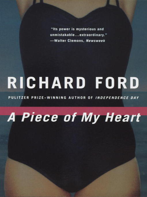Détails du titre pour A Piece of My Heart par Richard Ford - Disponible